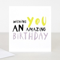 Wishing you an Amazing Birthday Card By Caroline Gardner